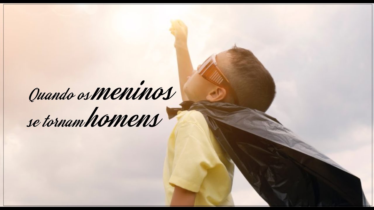 Quando os meninos se tornam homens