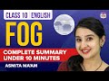 Complete Fog Class 10 English Summary Under 10 Mins Class 10 English Summary CBSE Board Exams
