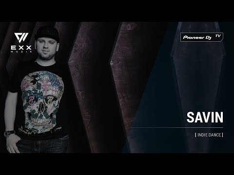 SAVIN [ indie dance ] @ Pioneer DJ TV | Moscow