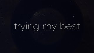 Trying MY Best Music Video
