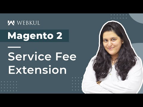 Magento 2 Service Fee Extension -  Configuration & Workflow