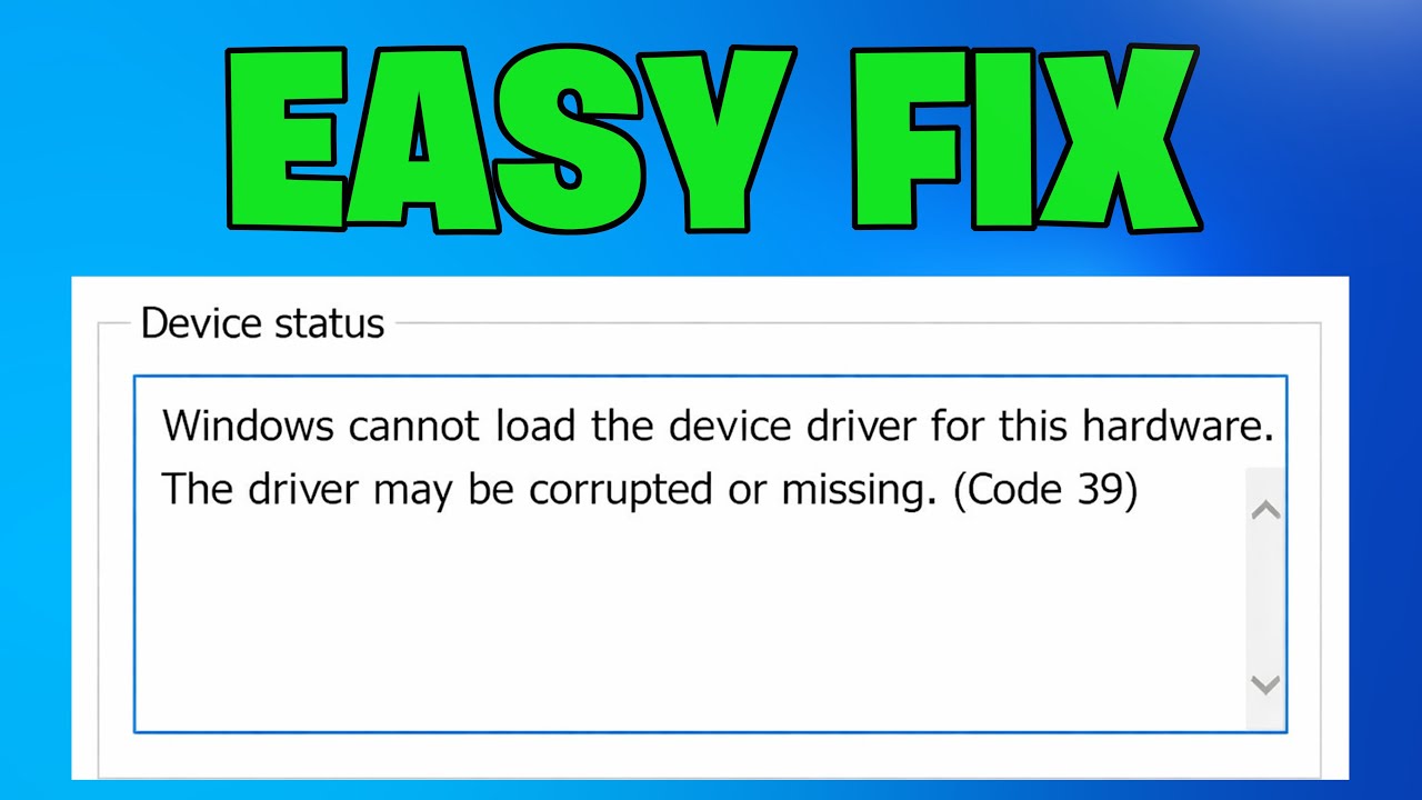 How To Fix The Driver May Be Corrupted or Missing Code 39 - 2026