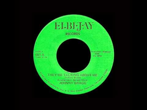 Johnny Bragg - They're Talking About Me