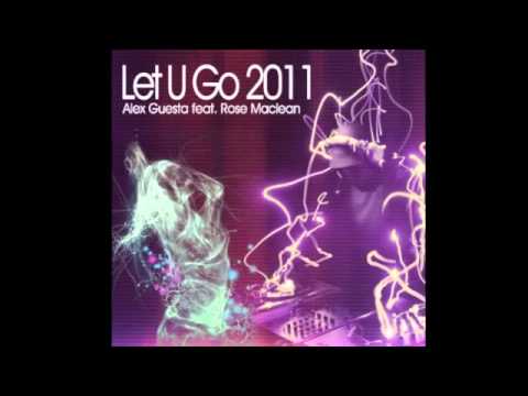 Alex Guesta feat. Rose Maclean - Let U Go (Alex Guesta Vocal Mix)