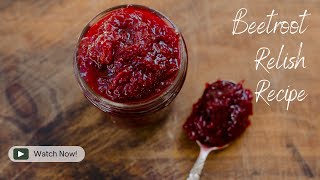 All Year Round Beetroot Relish Recipe