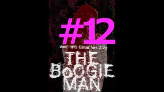 【フリゲ作者のフリゲ実況】The Boogie Man part12【鳥籠実況】