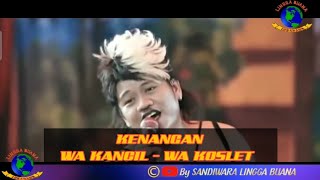 Download lagu LAGU KENANGAN COVER WA KANCIL DAN WA KOSLET SANDIWARA LINGGA BUANA mp3