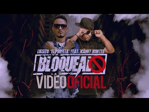 Bloquéalo - Luisito El Profeta ft. Manny Montes  (Video Oficial)