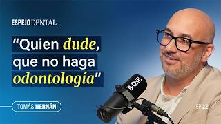 Espejo Dental #22 · Tomás Hernán | Jóvenes dentistas, el paciente mayor y la IA
