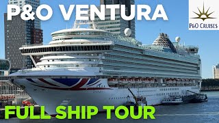 P&O Ventura | Full Ship Tour  | August 2025