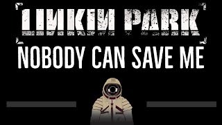 Linkin Park • Nobody Can Save Me (CC) 🎤 [Karaoke] [Instrumental Lyrics]