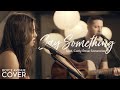 Say Something - A Great Big World ft. Christina Aguilera (Boyce Avenue ft. Carly Rose Sonenclar)