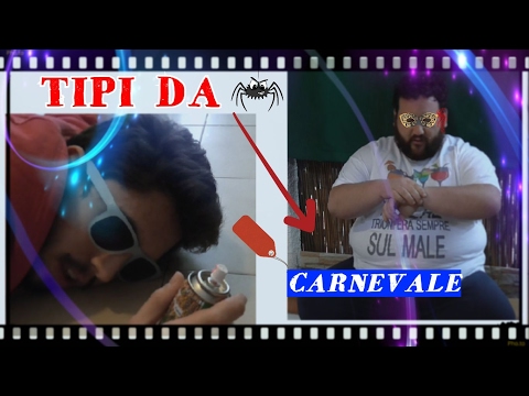 TIPI DA CARNEVALE - e tu che tipo sei? (SPECIALE CARNEVALE DI VIAREGGIO)