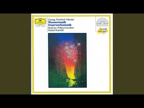 Handel: Music for the Royal Fireworks, HWV 351: IV. La Réjouissance