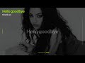 Charli xcx - Hello goodbye 해석