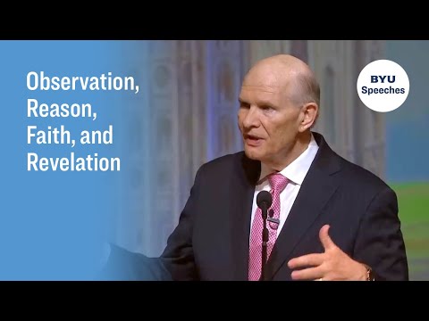 Observation, Reason, Faith, and Revelation | Dale G. Renlund | 2023