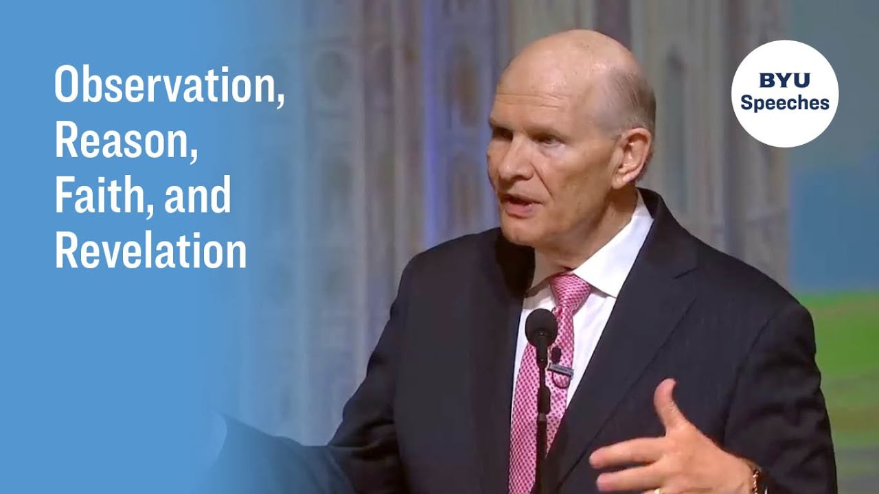 Observation, Reason, Faith, and Revelation | Dale G. Renlund | 2023