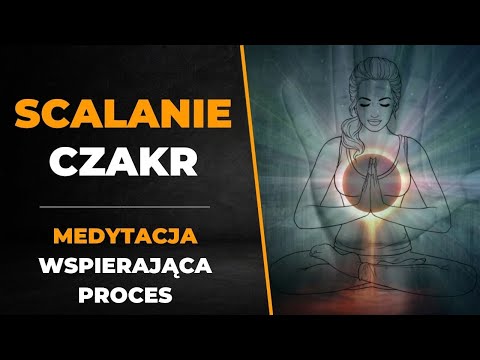 Aktywacja Kryształu Duszy i Scalanie Czakr- MEDYTACJA wspierająca proces.