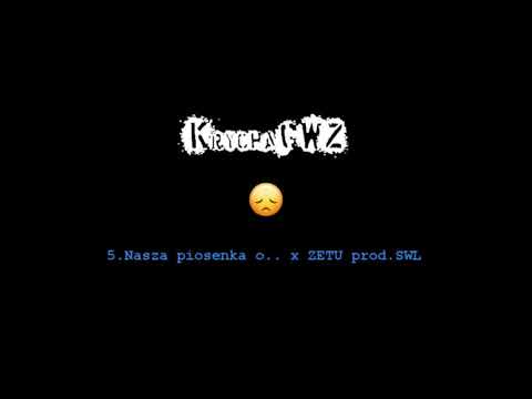 KrychaGWZ - Nasza piosenka o.. x ZETU prod. SWL