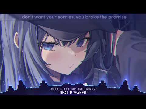 Nightcore - Deal Breaker (Lyrics)#DealBreaker#ApolloOnTheRun#Bentez#moe1