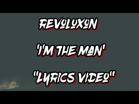 Revoluxon - I'm the Man (Lyrics Video)