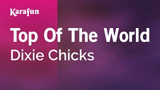 Karaoke Top Of The World - Dixie Chicks *