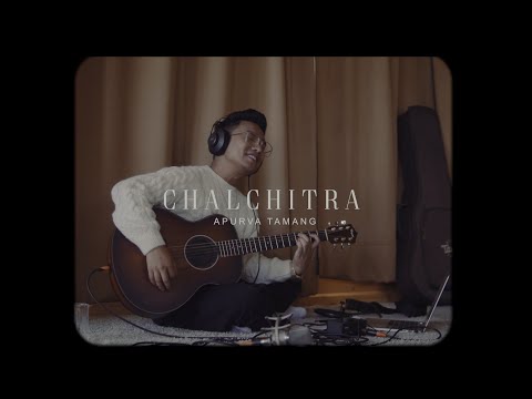 Chalchitra - Apurva Tamang | Official MV