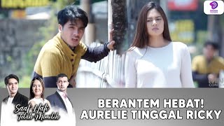 Download lagu SUASANA MEMANAS! AURELIE PUTUSKAN TINGGALKAN RICKY | SAAT HATI TELAH MEMILIH | EPS.3 (3/4) mp3