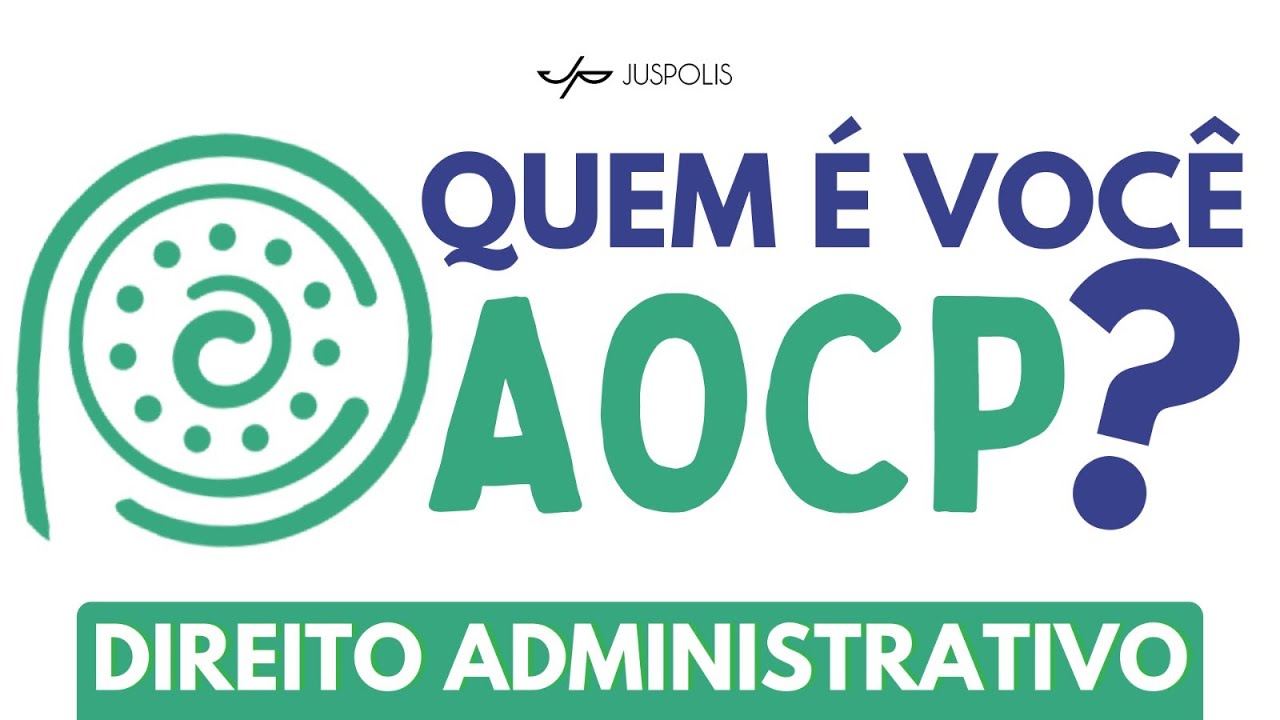 BANCA AOCP - Resolução de questões de DIREITO ADMINISTRATIVO