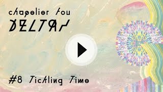 CHAPELIER FOU - Tickling Time - (ft. Gérald Kurdian)