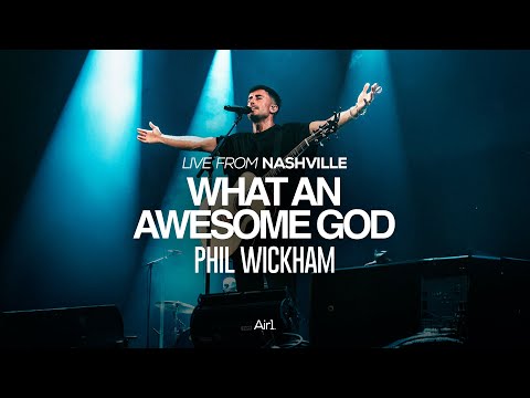 What An Awesome God - Phil Wickham | Live From Nashville