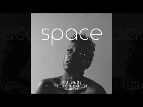 Phebe  Edwards featuring Cameron Bloomfield - Space