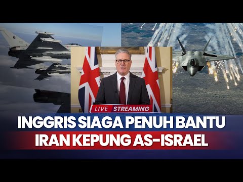 Inggris Siaga Penuh Bantu Iran Kepung AS-Israel, Fasilitasi Senjata ke Teheran
