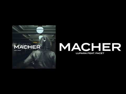 LUPARA FEAT. FACET - MACHER (prod. by zaid x NIHLO BEATS)
