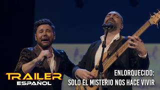 Enlorquecido: Solo el misterio nos hace vivir - Tráiler