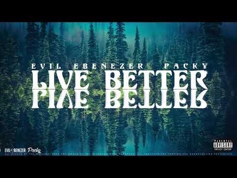 Evil Ebenezer & Packy - Live Better (Official Audio)