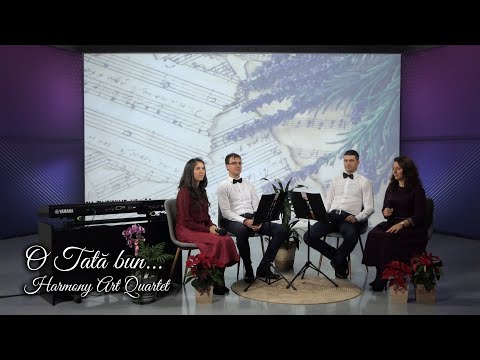 O TATĂ BUN / Harmony Art Quartet - AZSMR