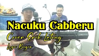 Download lagu NACUKU CABBERU COVER ERIK LATONG, LAGU BUGIS || WALMAS VOICE mp3