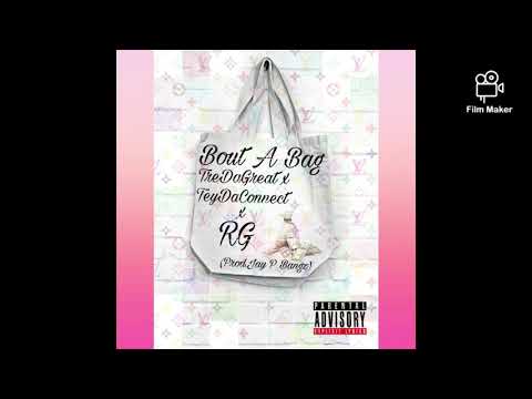 Bout A Bag TreDaGreat x TeyDaConnect x RG