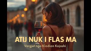 Klodian Kojashi - Atij Nuk I Flas Ma