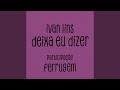 Deixa Eu Dizer
