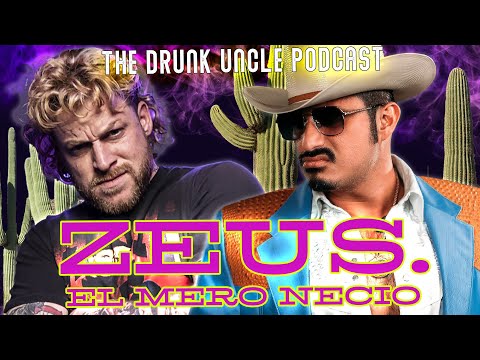 ZEUS. El Mero Necio | The Drunk Uncles Podcast Ep. 87