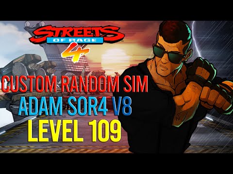 Streets Of Rage 4 - Adam SOR4 Survival Custom Random Sim V8 (Level 109)