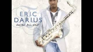 Eric Darius – Goin All Out