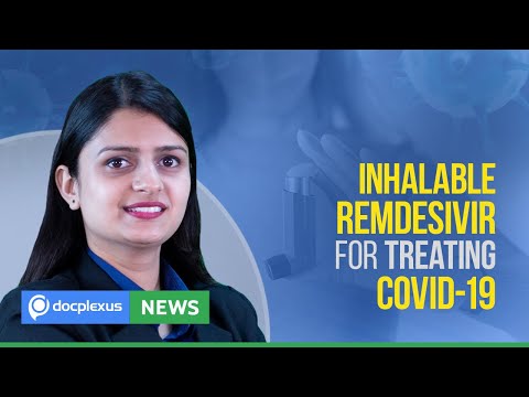 Inhalable Formulation Of Remdesivir At An Early Stage Of Study, And Many More