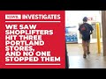 We watched shoplifters steal from Nike, Home Depot and Target. Nobody stopped them.