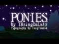 Ponies by I Bring Da LULZ - Typography by ...