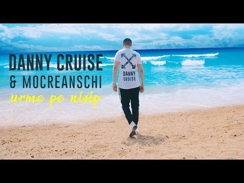 Danny Cruise & Mocreanschi - urme pe nisip ( Official Video )