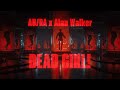 Videoklip Alan Walker - Dead Girl! (ft. Au/Ra) (Lyric Video)  s textom piesne