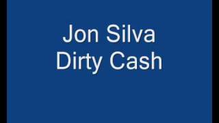Jon Silva - Dirty Cash